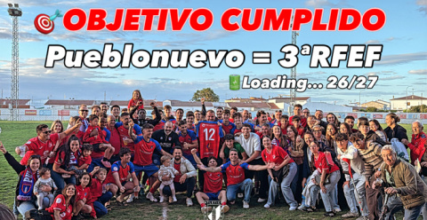 Un año más El Atlético Pueblonuevo es de 3 RFEF