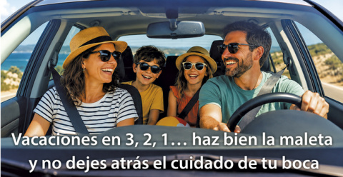 Vacaciones en 3, 2, 1... haz bien la maleta y no dejes atrás el cuidado de tu boca